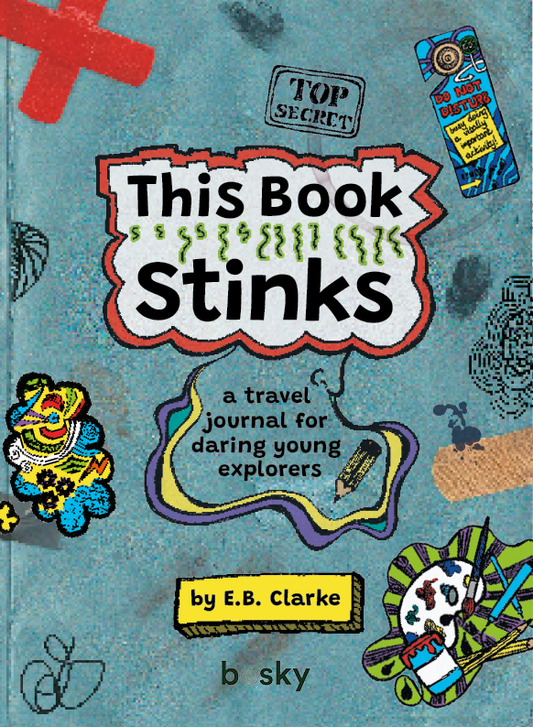 This Book Stinks: A travel journal for daring young explorers (Mindful and fun travel journal)